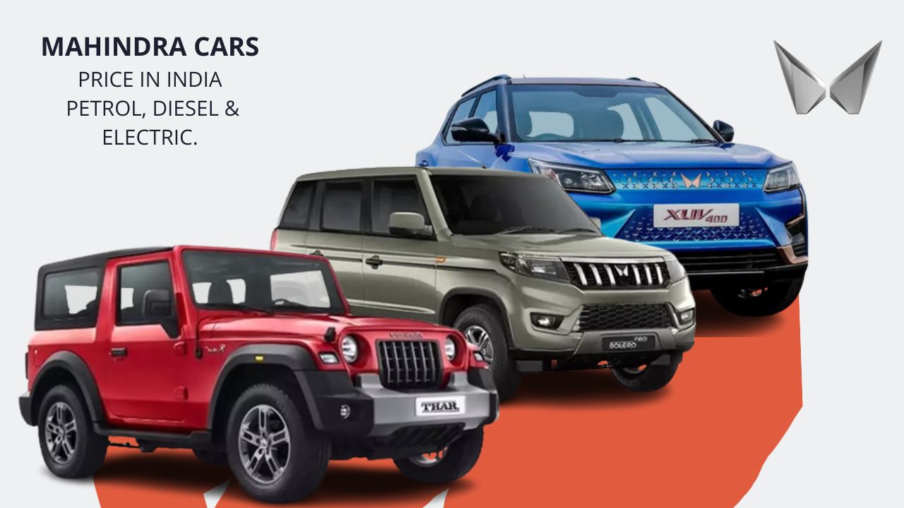 Mahindra Cars Price in india 2023 - Petrol, Diesel & EV.